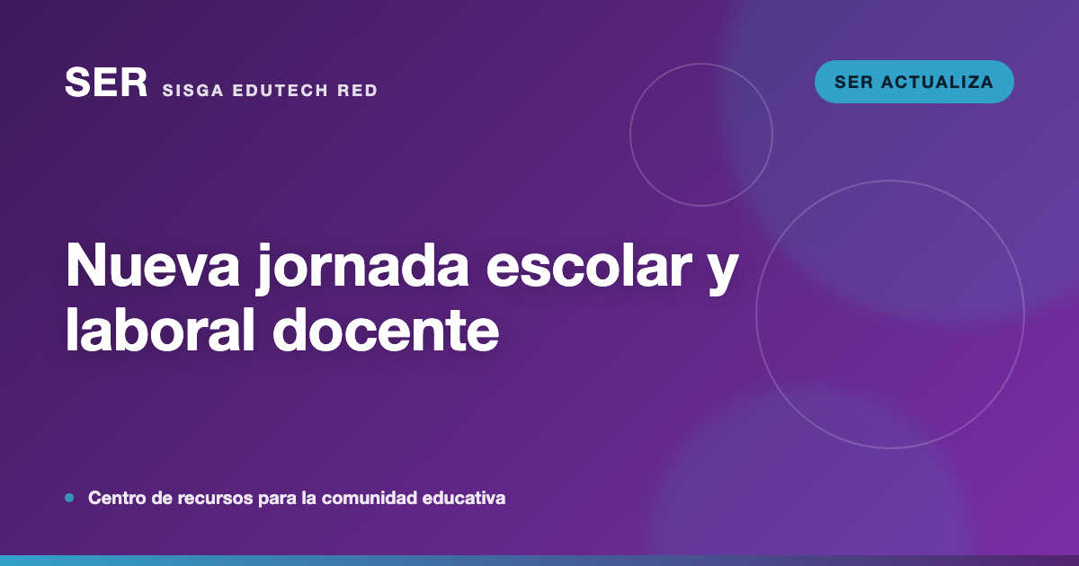Nueva jornada escolar y laboral docente: qué cambia para su colegio
