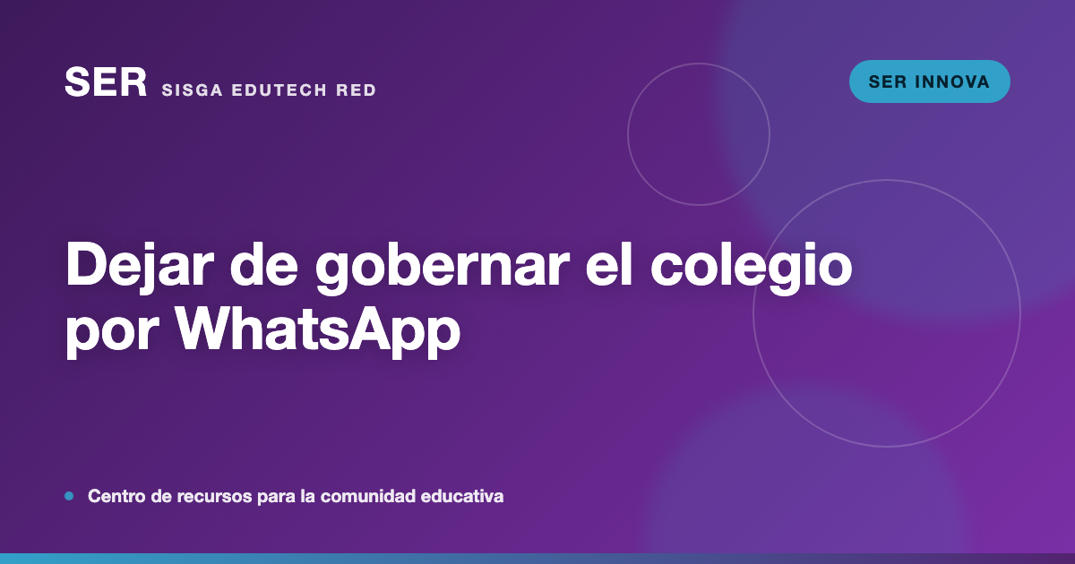 Cómo dejar de gobernar el colegio por WhatsApp