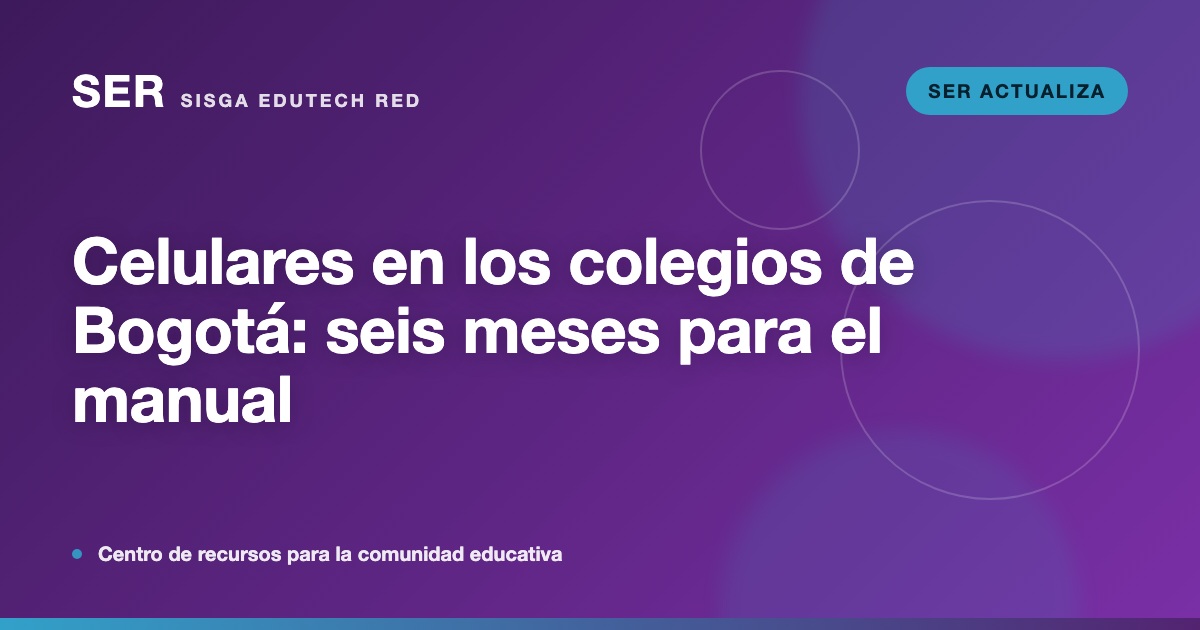 Bogotá guardó los celulares: los seis meses que su colegio tiene para reescribir el manual